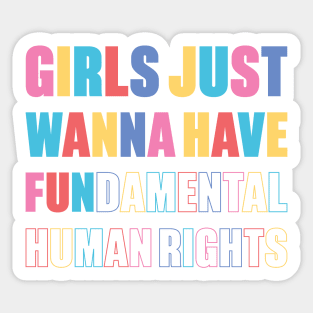 Girls Just Wanna Have Fundamental Human Rights Sticker